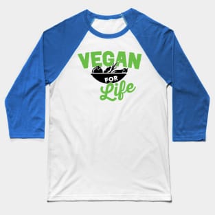 Vegan for life Baseball T-Shirt